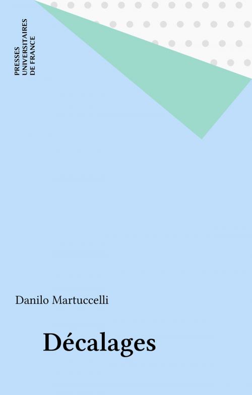 Cover of the book Décalages by Danilo Martuccelli, Presses universitaires de France (réédition numérique FeniXX)