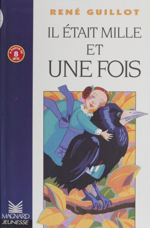 Cover of the book Il était mille et une fois by René Guillot, Magnard (réédition numérique FeniXX)