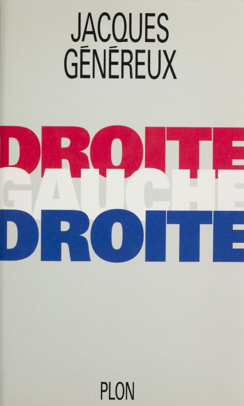 Cover of the book Droite, gauche, droite... by Jacques Généreux, Plon (réédition numérique FeniXX)