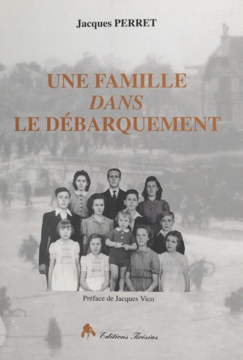 Cover of the book Une famille dans le débarquement : Caen, 6 juin 1944 by Jacques Perret, FeniXX réédition numérique