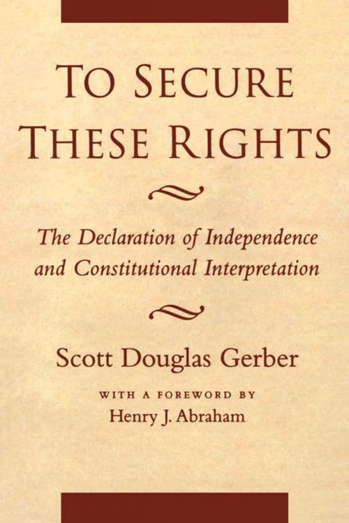 Cover of the book To Secure These Rights by Scott Douglas Gerber, NYU Press