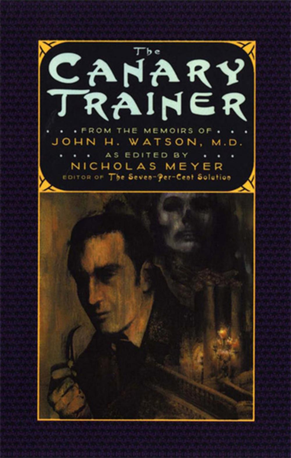 Big bigCover of The Canary Trainer: From the Memoirs of John H. Watson, M.D.