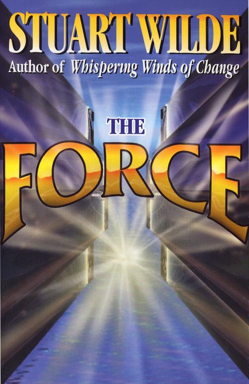 Cover of the book The Force by Stuart Wilde, Hay House