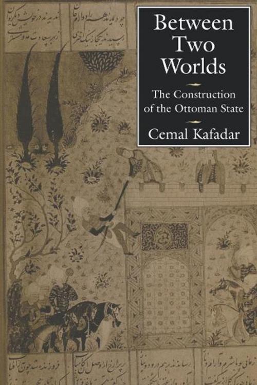 Cover of the book Between Two Worlds by Cemal Kafadar, University of California Press