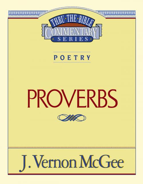 Cover of the book Thru the Bible Vol. 20: Poetry (Proverbs) by J. Vernon McGee, Thomas Nelson