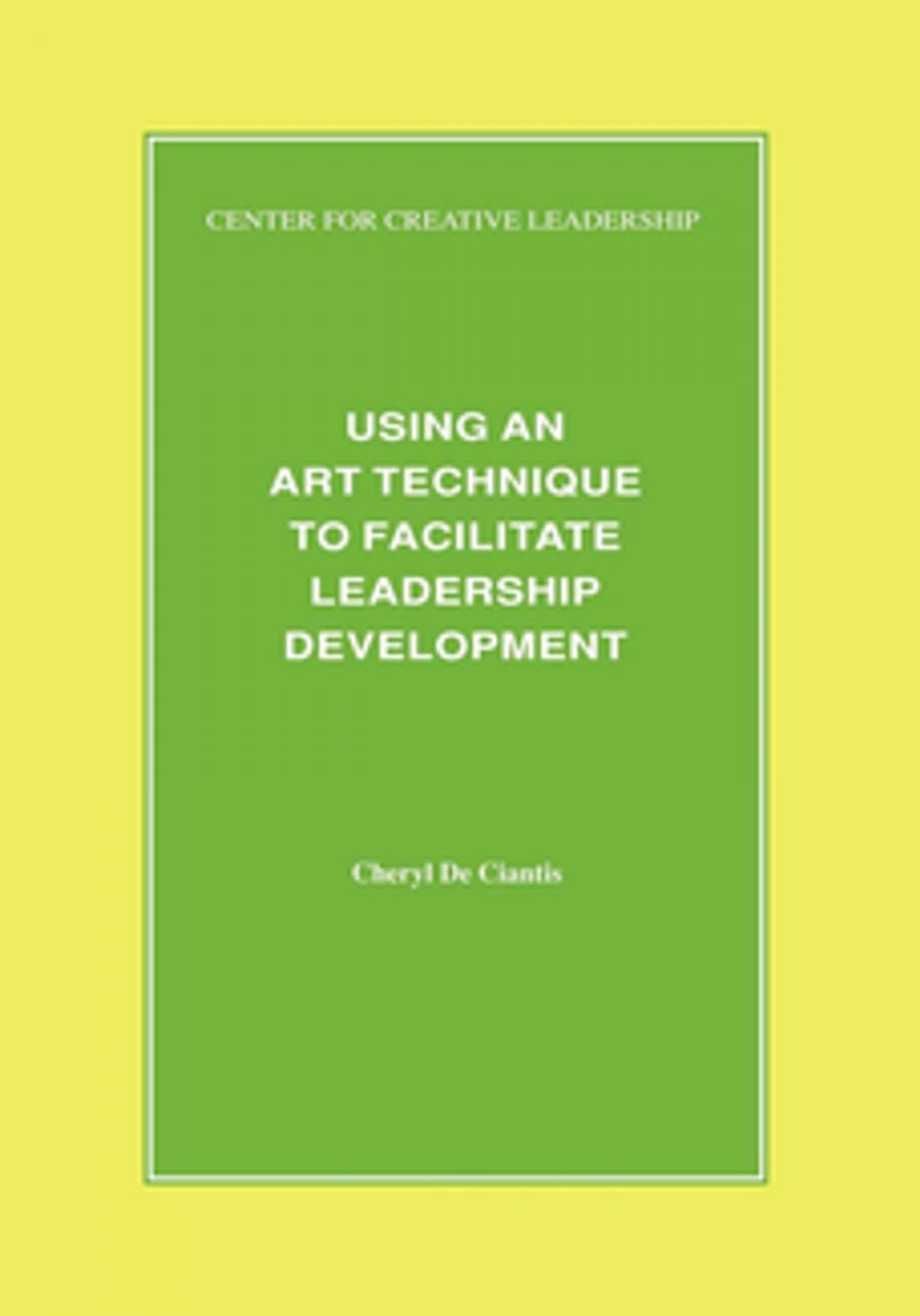 Big bigCover of Using an Art Technique to Facilitate Leadership Development