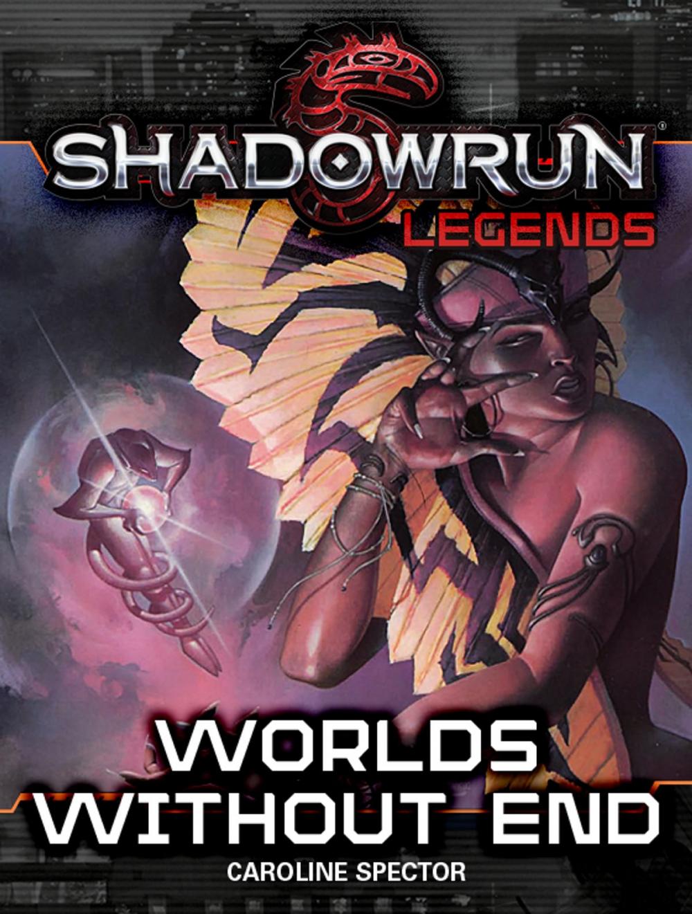 Big bigCover of Shadowrun Legends: Worlds Without End