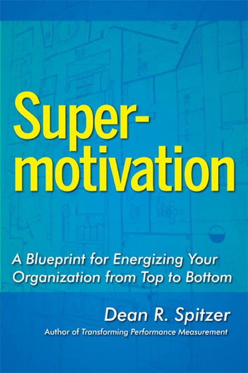 Cover of the book SuperMotivation by Dean Spitzer, AMACOM