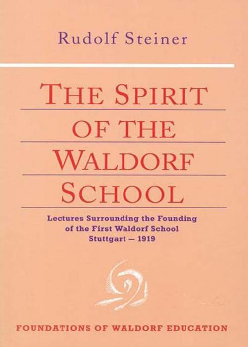 Cover of the book The Spirit of the Waldorf School by Rudolf Steiner, SteinerBooks