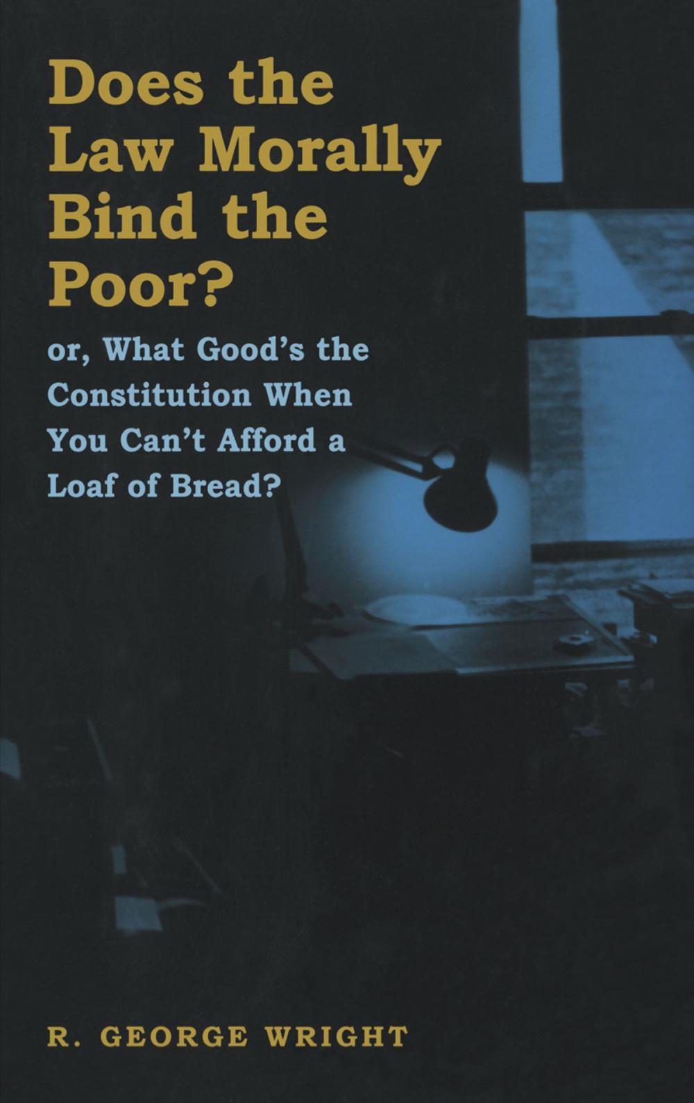 Big bigCover of Does the Law Morally Bind the Poor?