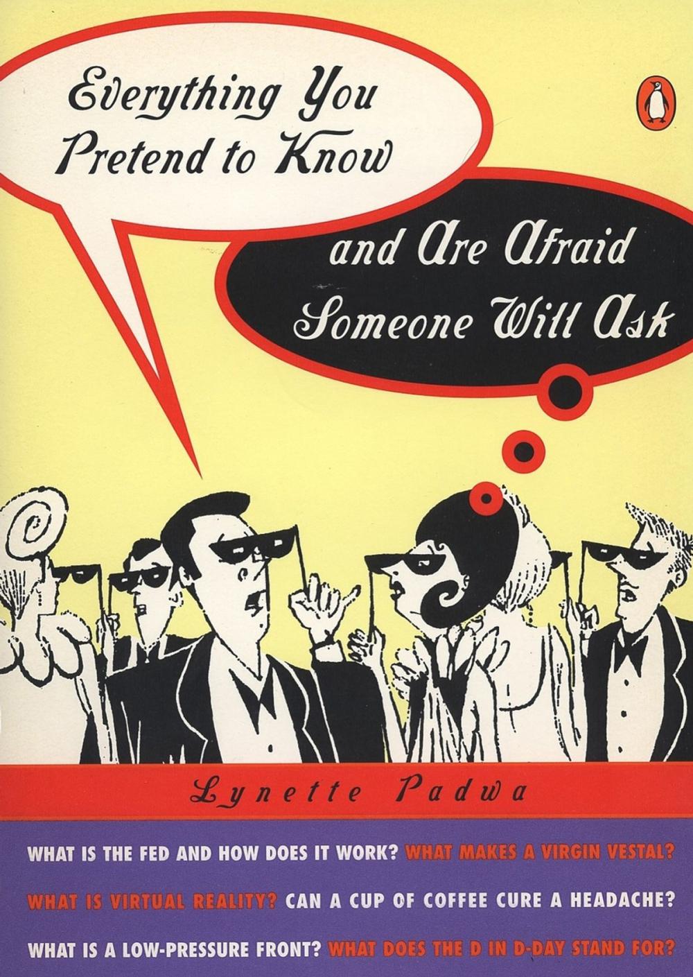 Big bigCover of Everything You Pretend to Know And Are Afraid Someone Will Ask