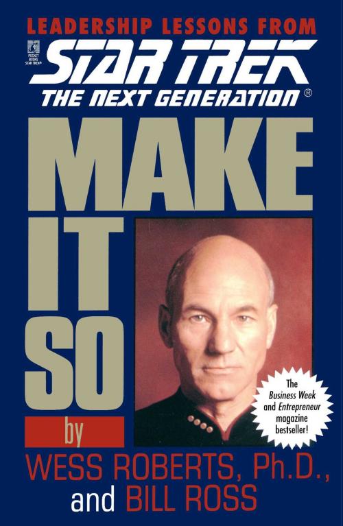 Cover of the book Make It So: Leadership Lessons from Star Trek: The Next Generation by Wess Roberts, Ph.D., Bill Ross, Pocket Books