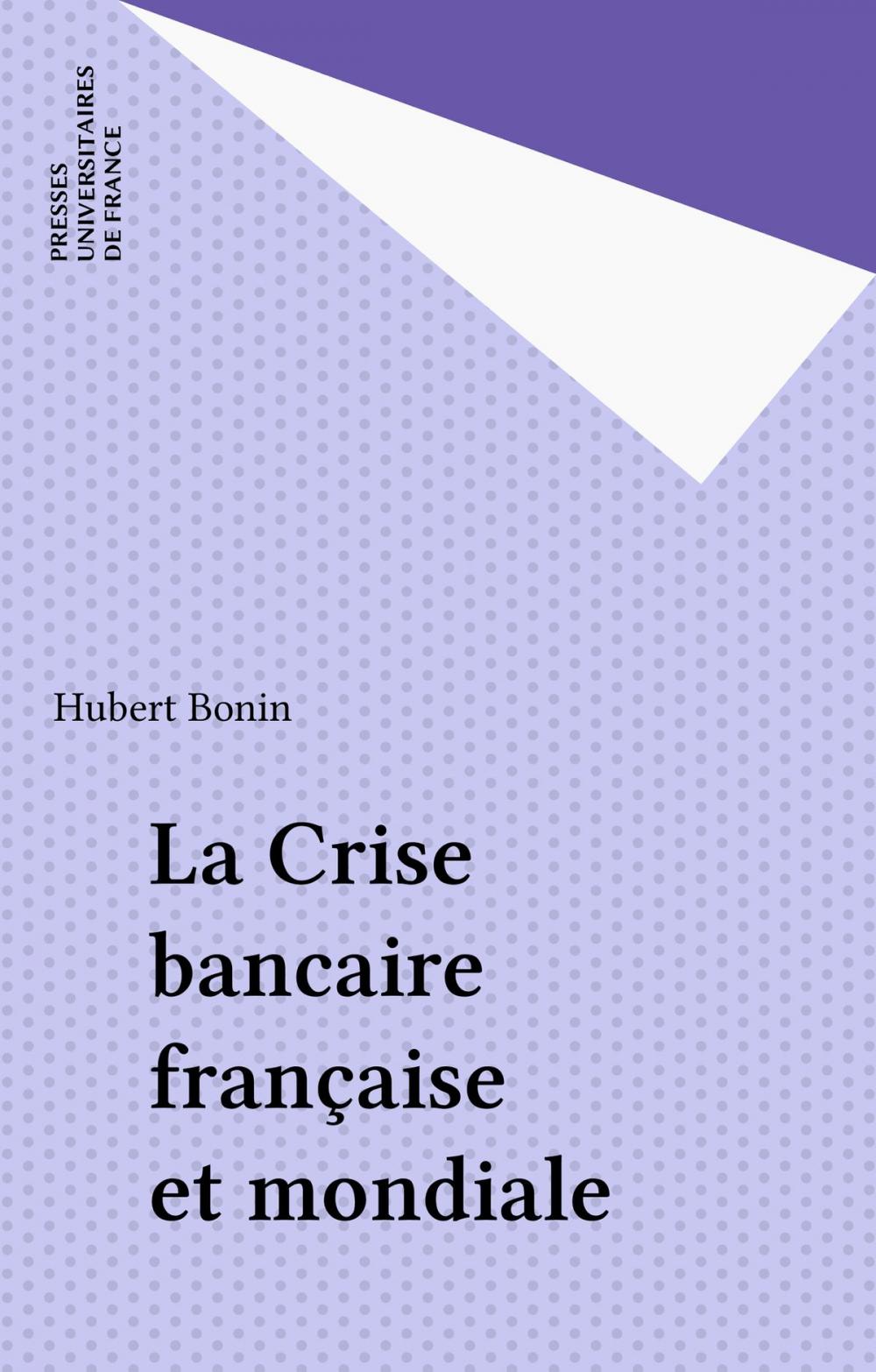 Big bigCover of La Crise bancaire française et mondiale