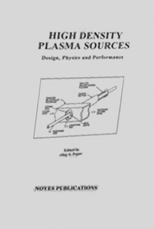 Cover of the book High Density Plasma Sources by Oleg A. Popov, Elsevier Science