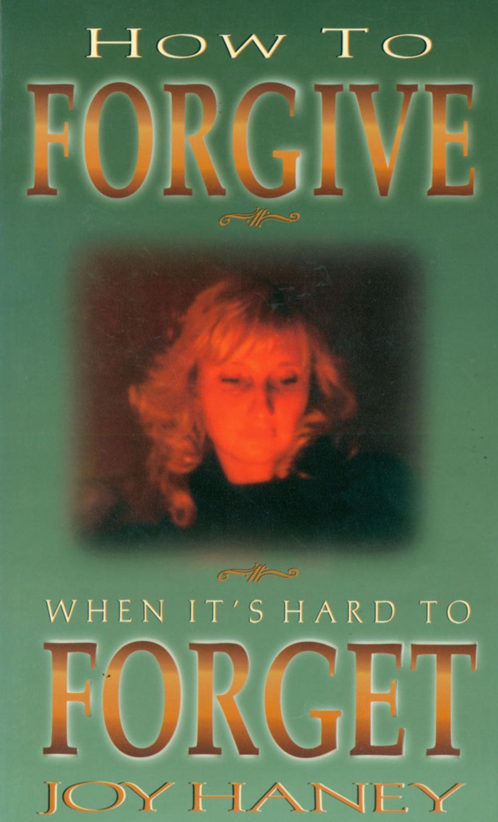 Big bigCover of How To Forgive When It's Hard to Forget