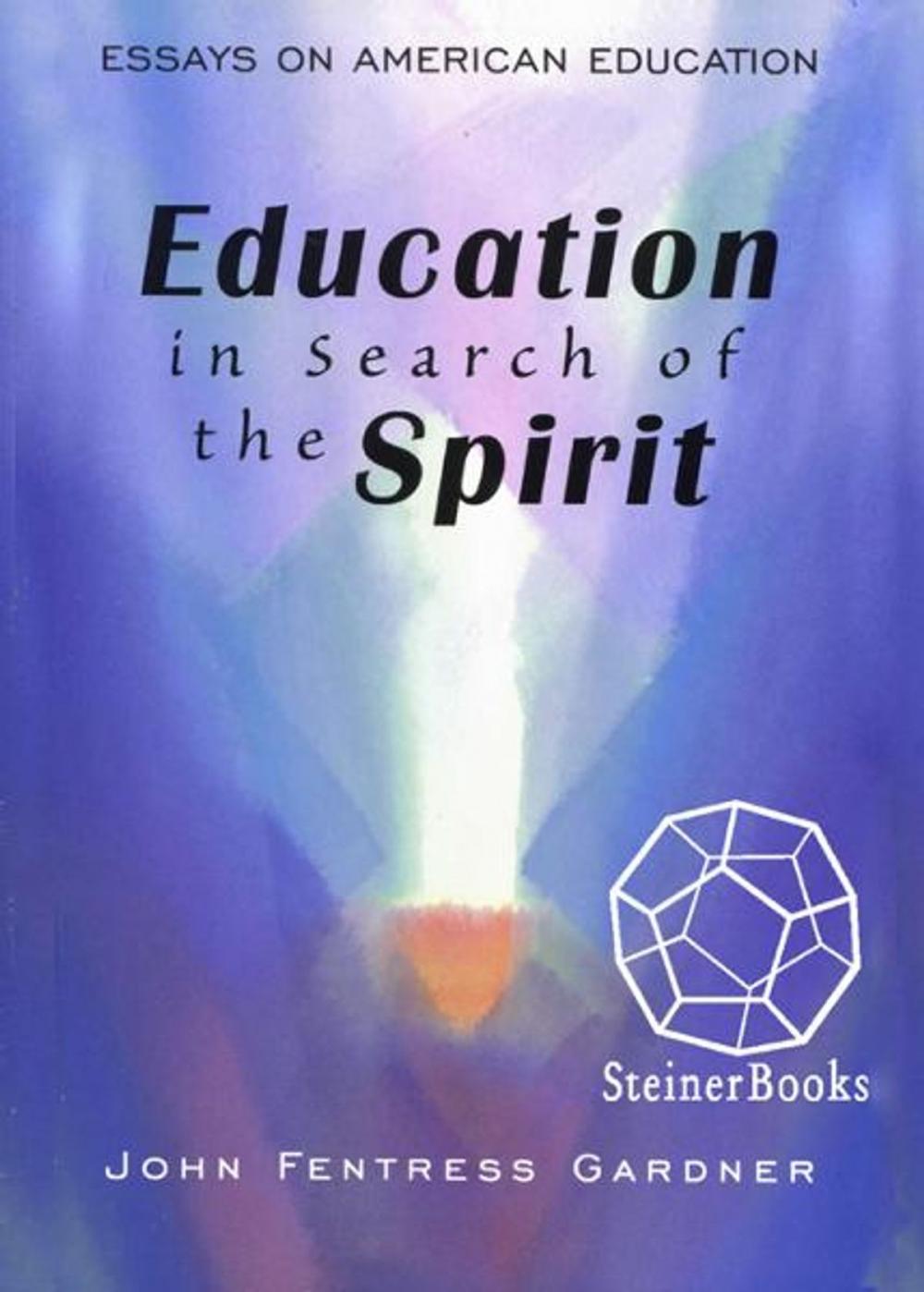 Big bigCover of Education in Search of the Spirit: Essays on American Education