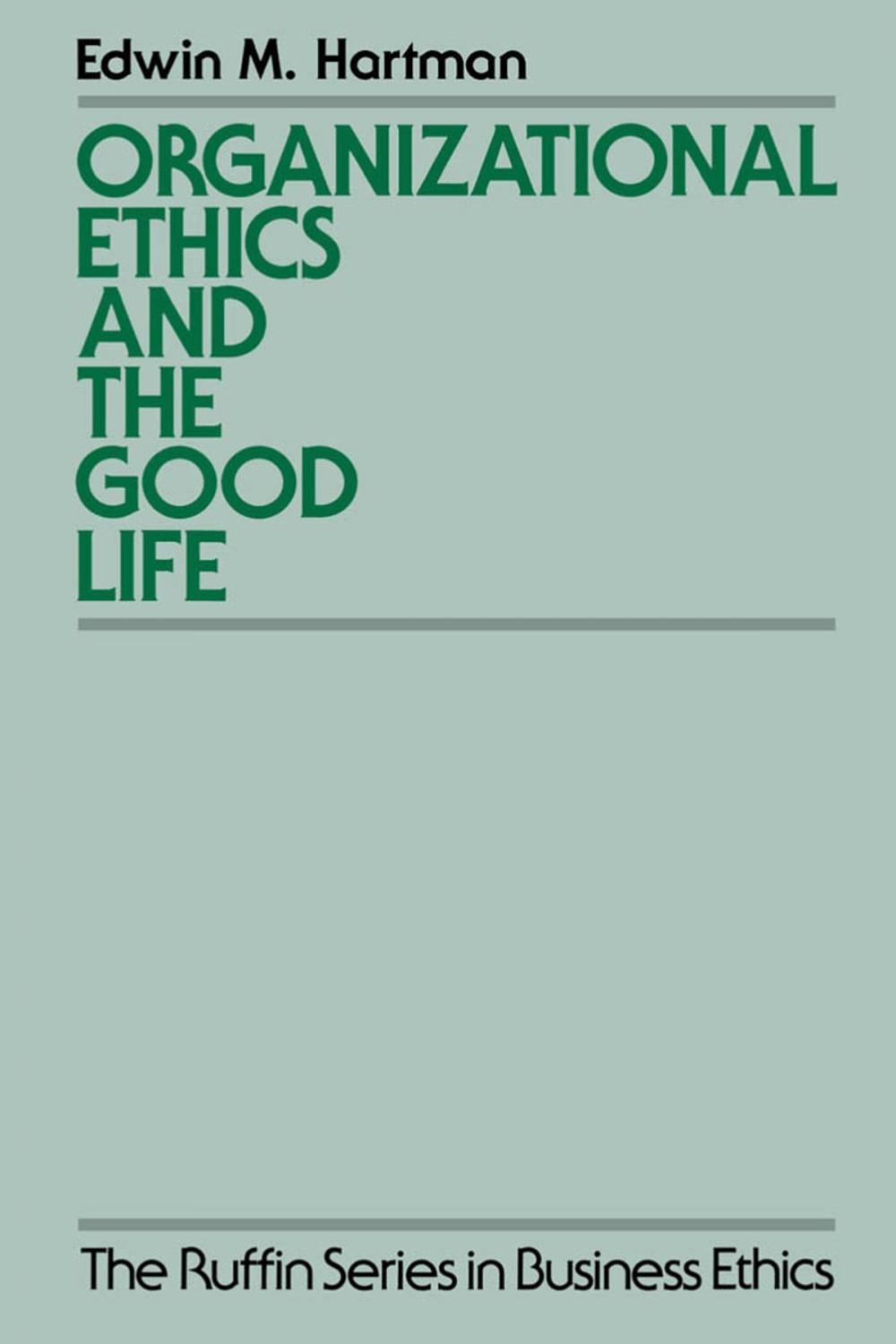 Big bigCover of Organizational Ethics and the Good Life