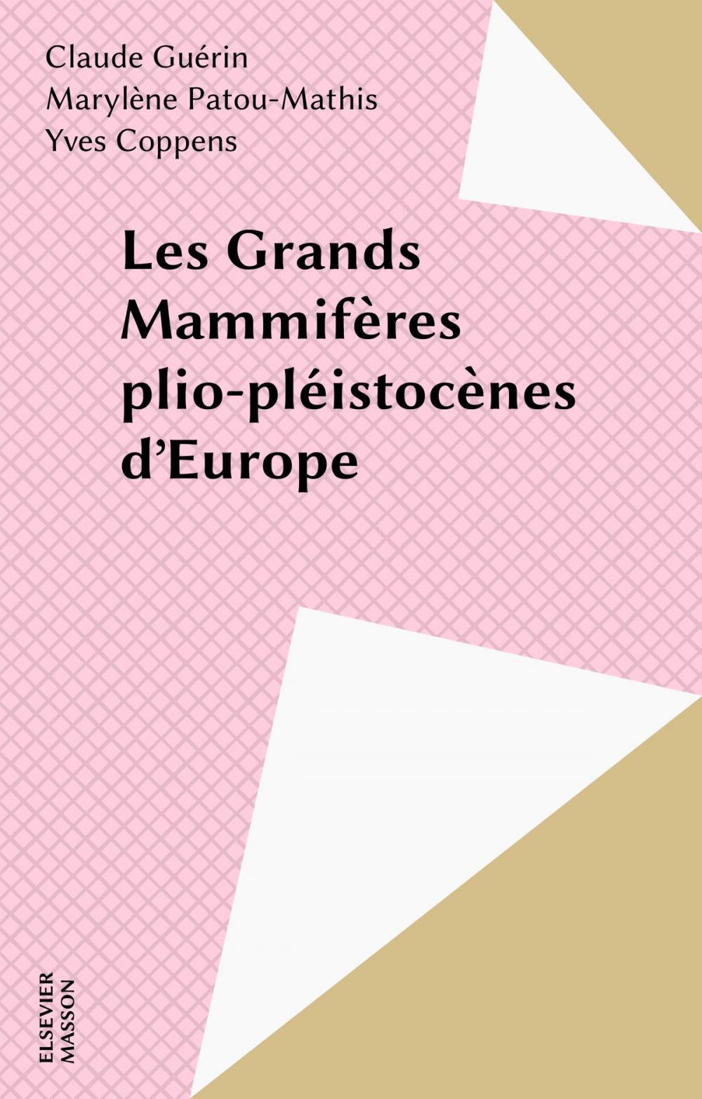 Big bigCover of Les Grands Mammifères plio-pléistocènes d'Europe