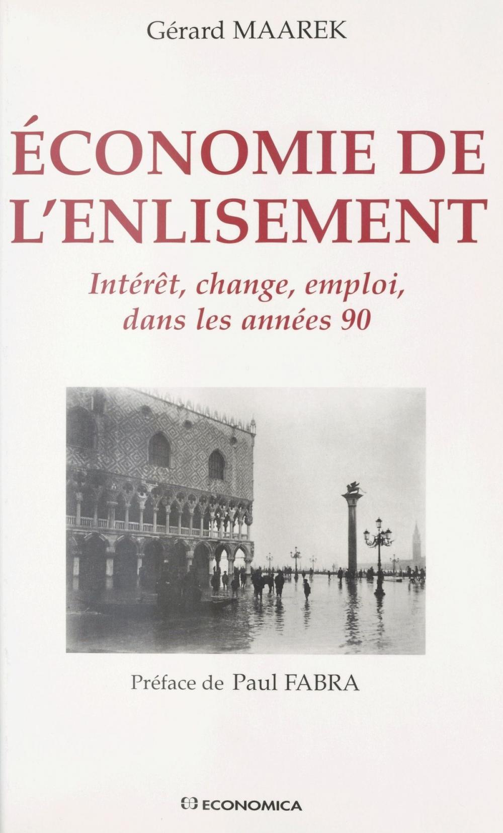 Big bigCover of Économie de l'enlisement : Intérêt, change, emploi, dans les années 90