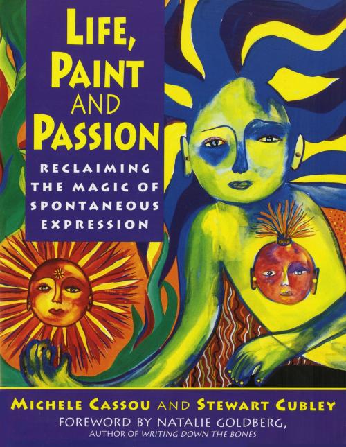 Cover of the book Life, Paint and Passion by Michele Cassou, Stewart Cubley, Penguin Publishing Group