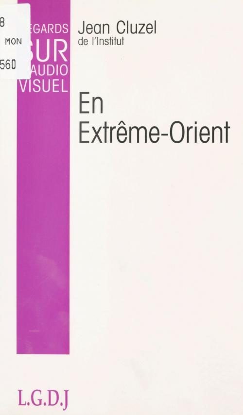 Cover of the book Regards sur l'audiovisuel (10) : En Extrême-Orient by Jean Cluzel, FeniXX réédition numérique
