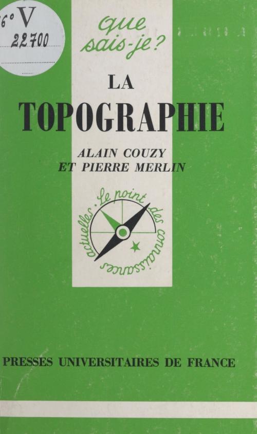 Cover of the book La topographie by Alain Couzy, Pierre Merlin, Paul Angoulvent, (Presses universitaires de France) réédition numérique FeniXX