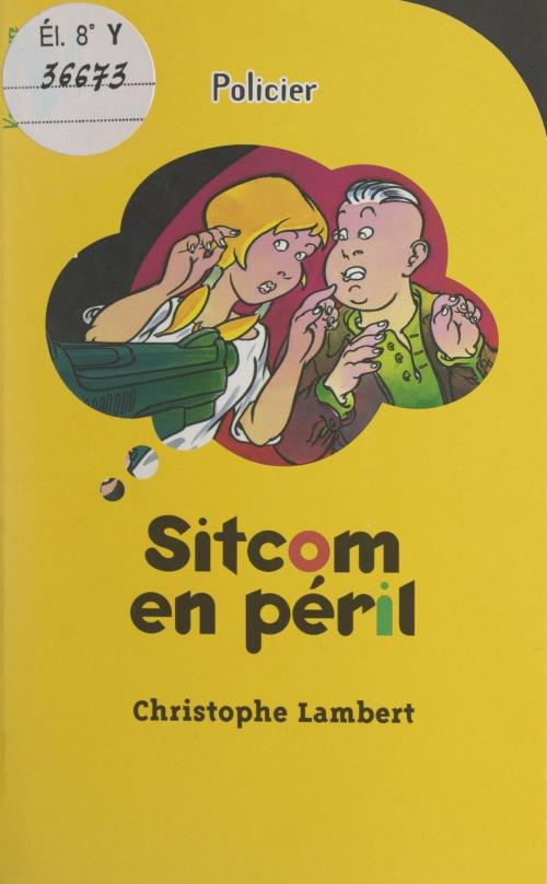 Cover of the book Sitcom en péril by Christophe Lambert, Éric Biville, (Hachette Jeunesse) réédition numérique FeniXX