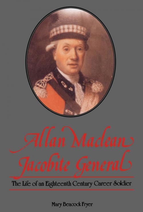 Cover of the book Allan Maclean, Jacobite General by Mary Beacock Fryer, Dundurn