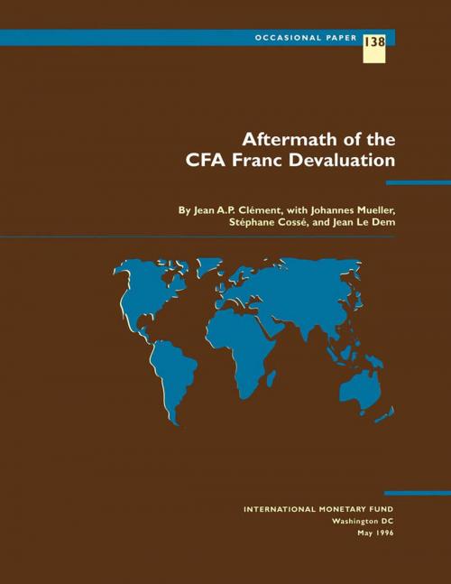 Cover of the book Aftermath of the CFA Franc Devaluation by Stéphane Mr. Cossé, Johannes Mr. Mueller, Jean Mr. Le Dem, Jean Mr. Clément, INTERNATIONAL MONETARY FUND