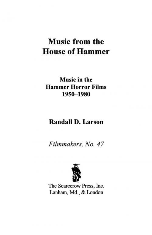 Cover of the book Music from the House of Hammer by Randall D. Larson, Scarecrow Press