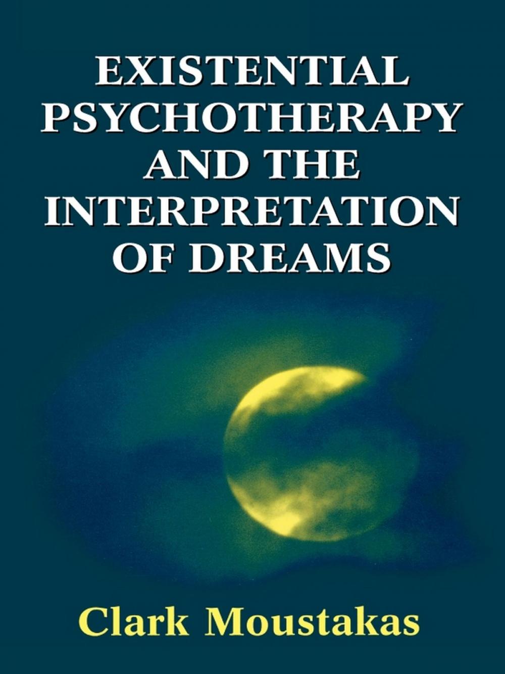 Big bigCover of Existential Psychotherapy and the Interpretation of Dreams