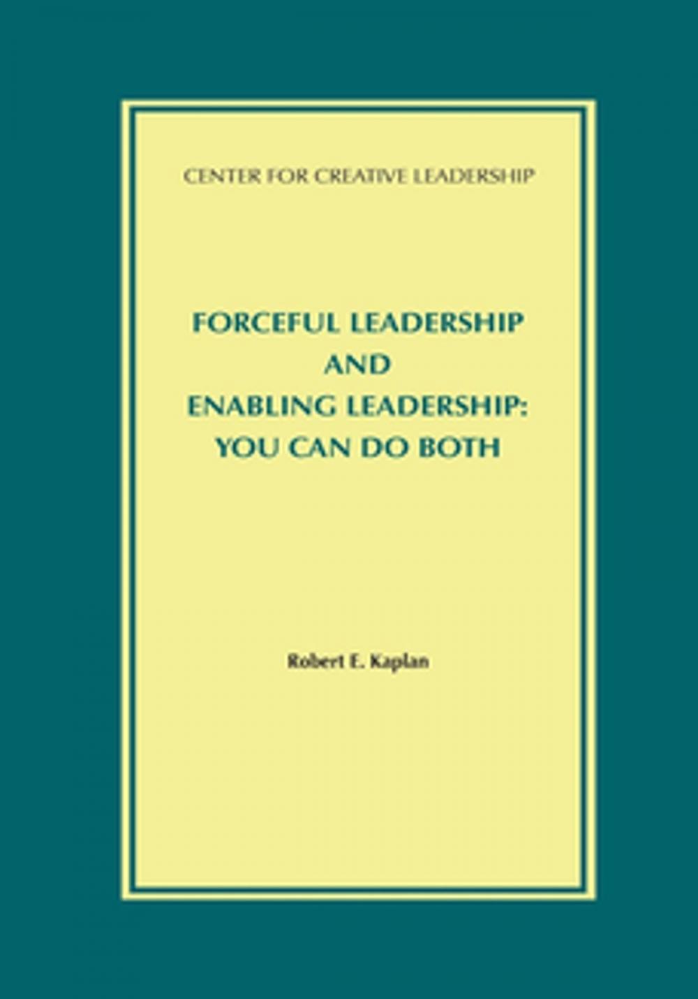 Big bigCover of Forceful Leadership and Enabling Leadership: You Can Do Both