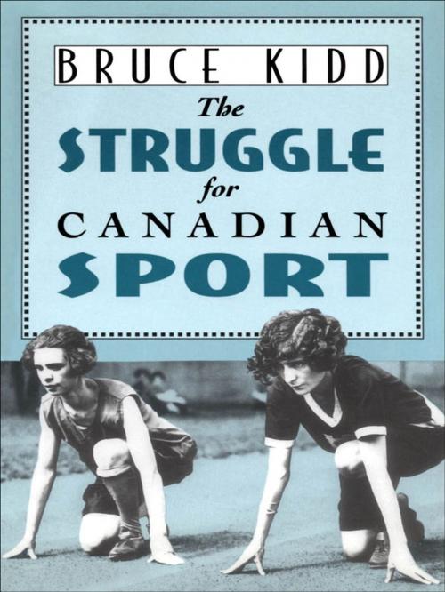 Cover of the book The Struggle for Canadian Sport by Bruce Kidd, University of Toronto Press, Scholarly Publishing Division