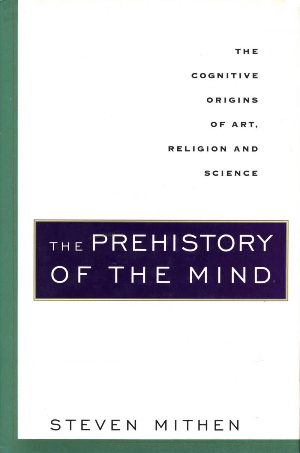 Big bigCover of The Prehistory of the Mind: The Cognitive Origins of Art, Religion and Science