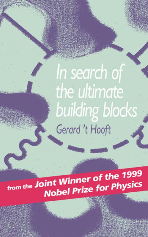 Cover of the book In Search of the Ultimate Building Blocks by Gerard 't Hooft, Cambridge University Press