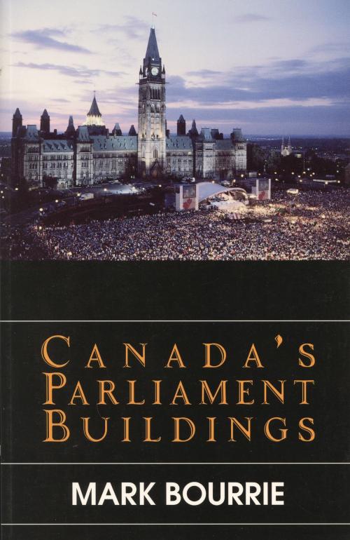 Cover of the book Canada's Parliament Buildings by Mark Bourrie, Dundurn