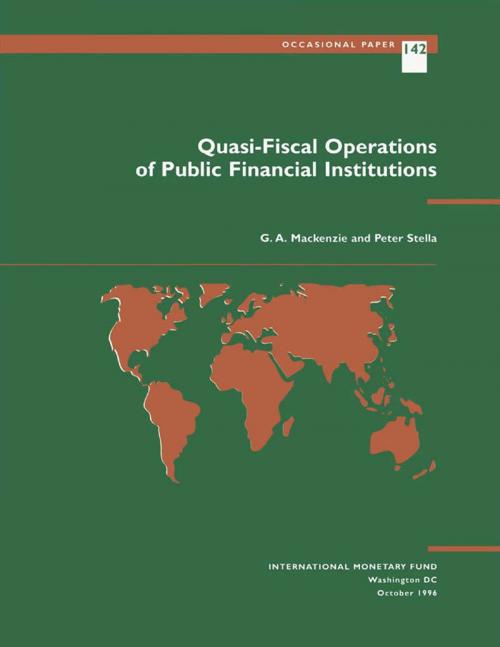 Cover of the book Quasi-Fiscal Operations of Public Financial Institutions by G. Mr. Mackenzie, Peter Mr. Stella, INTERNATIONAL MONETARY FUND