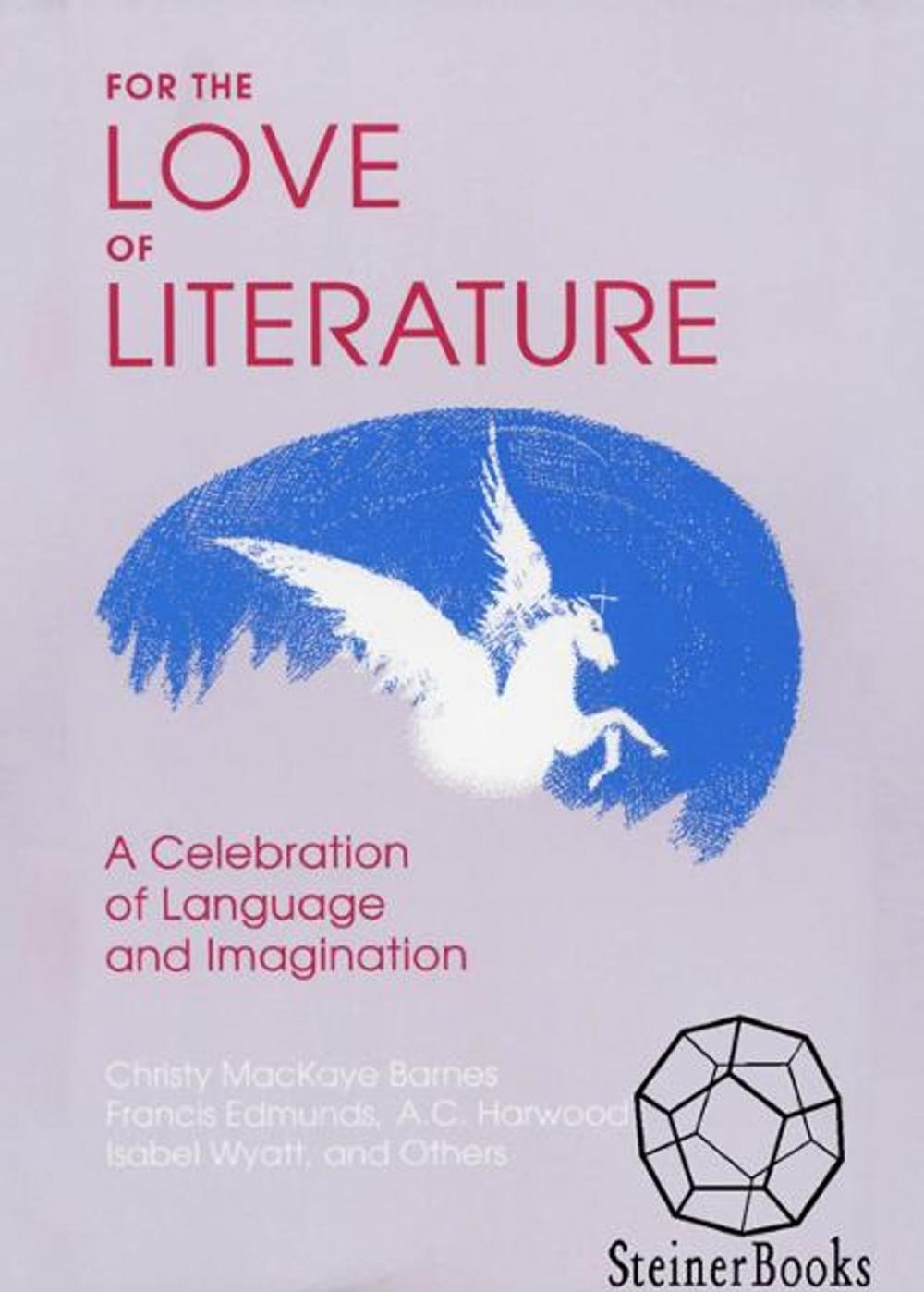 Big bigCover of For the Love of Literature: A Celebration of Language & Imagination