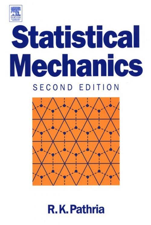 Cover of the book Statistical Mechanics by R K Pathria, Paul D. Beale, Elsevier Science