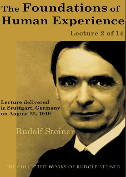 Cover of the book The Foundations of Human Experience: Lecture 2 of 14 by Rudolf Steiner, Steinerbooks