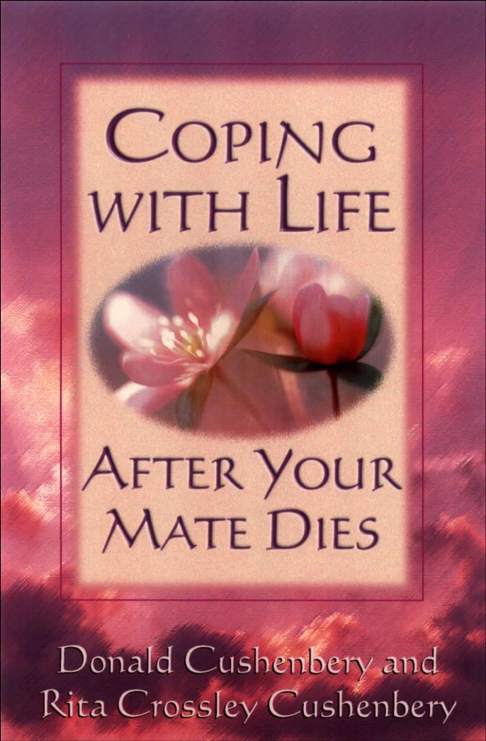 Big bigCover of Coping with Life after Your Mate Dies