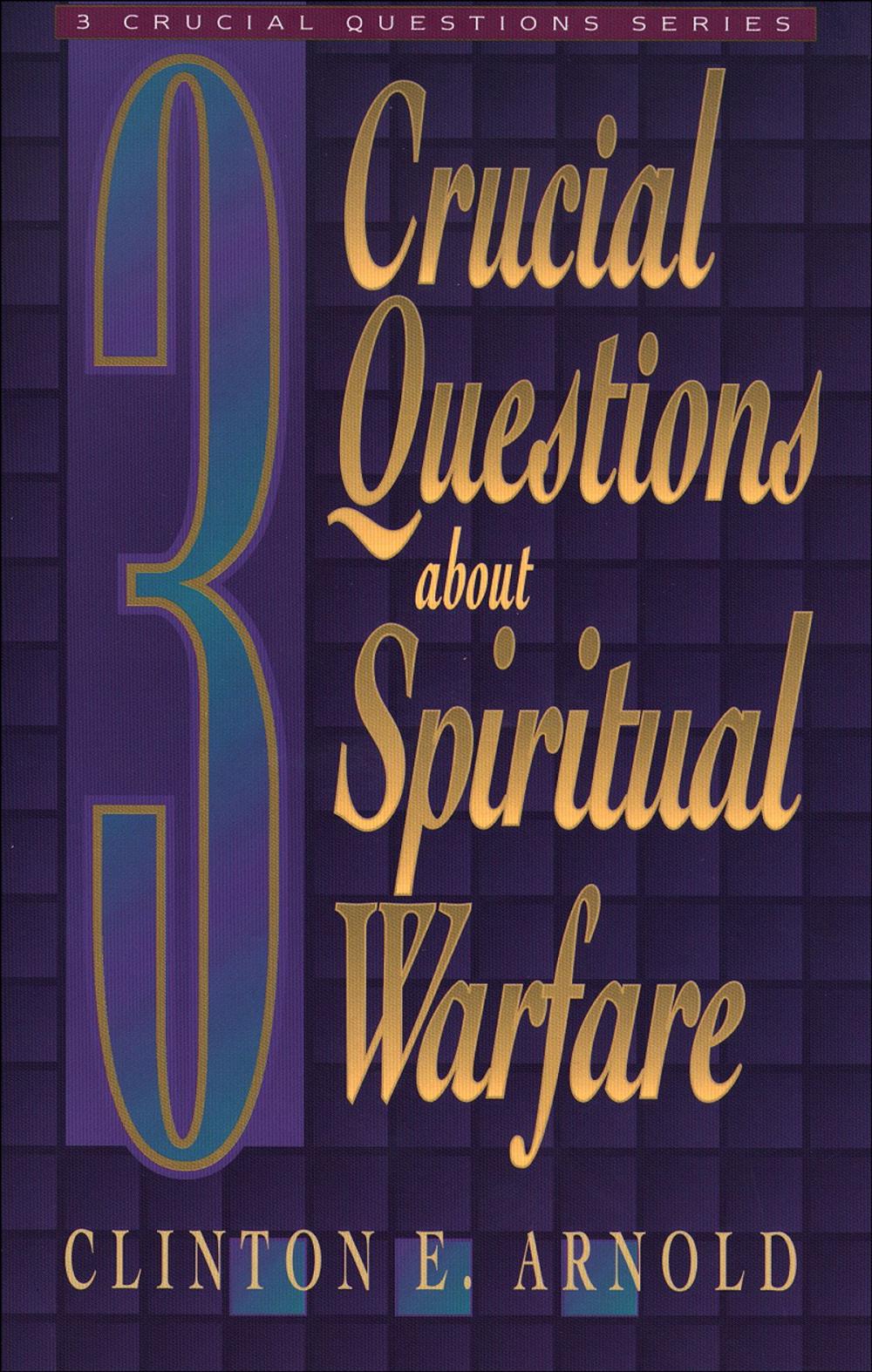 Big bigCover of 3 Crucial Questions about Spiritual Warfare (Three Crucial Questions)