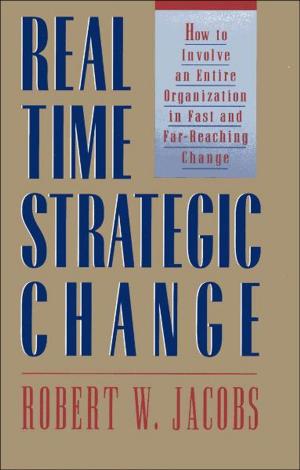 Cover of the book Real Time Strategic Change by Michael C. Bush, Great Place to Work