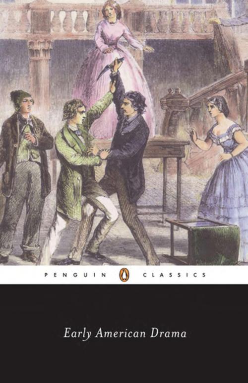 Cover of the book Early American Drama by Various, Penguin Publishing Group