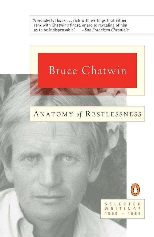 Cover of the book Anatomy of Restlessness by Bruce Chatwin, Penguin Publishing Group