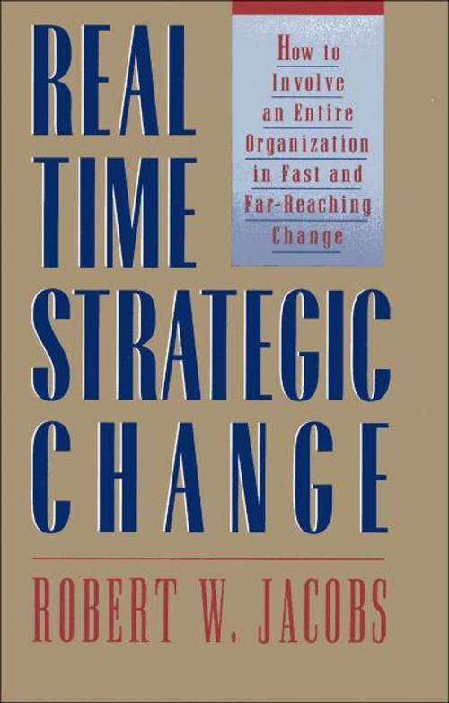 Cover of the book Real Time Strategic Change by Robert H. Jacobs, Berrett-Koehler Publishers