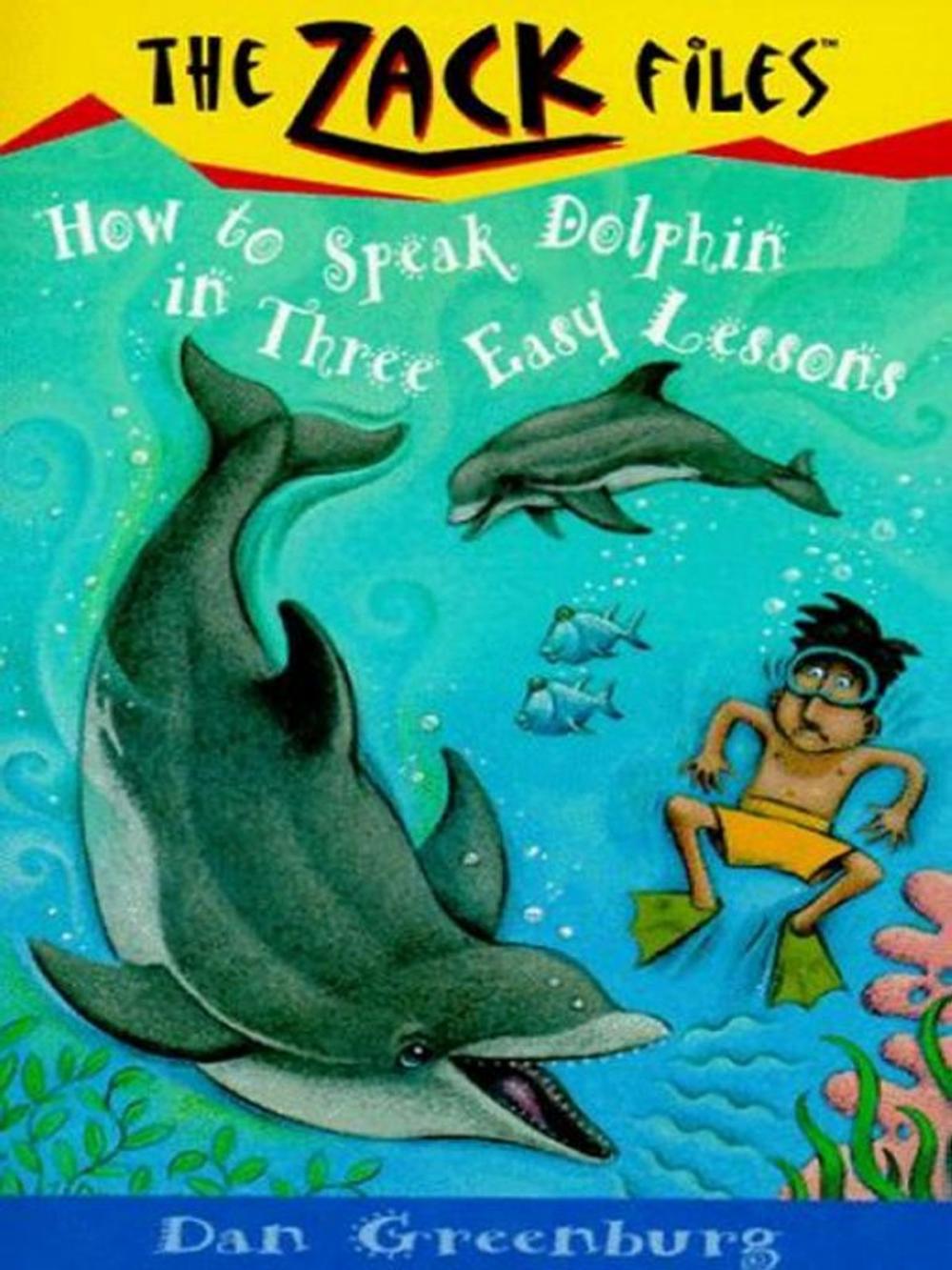 Big bigCover of Zack Files 11: How to Speak to Dolphins in Three Easy Lessons