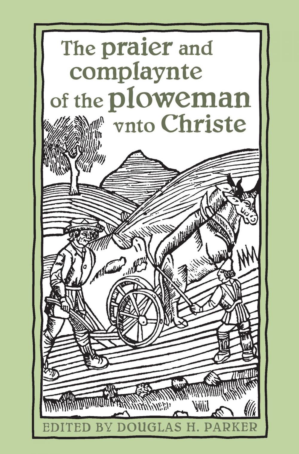 Big bigCover of The praier and complaynte of the ploweman vnto Christe