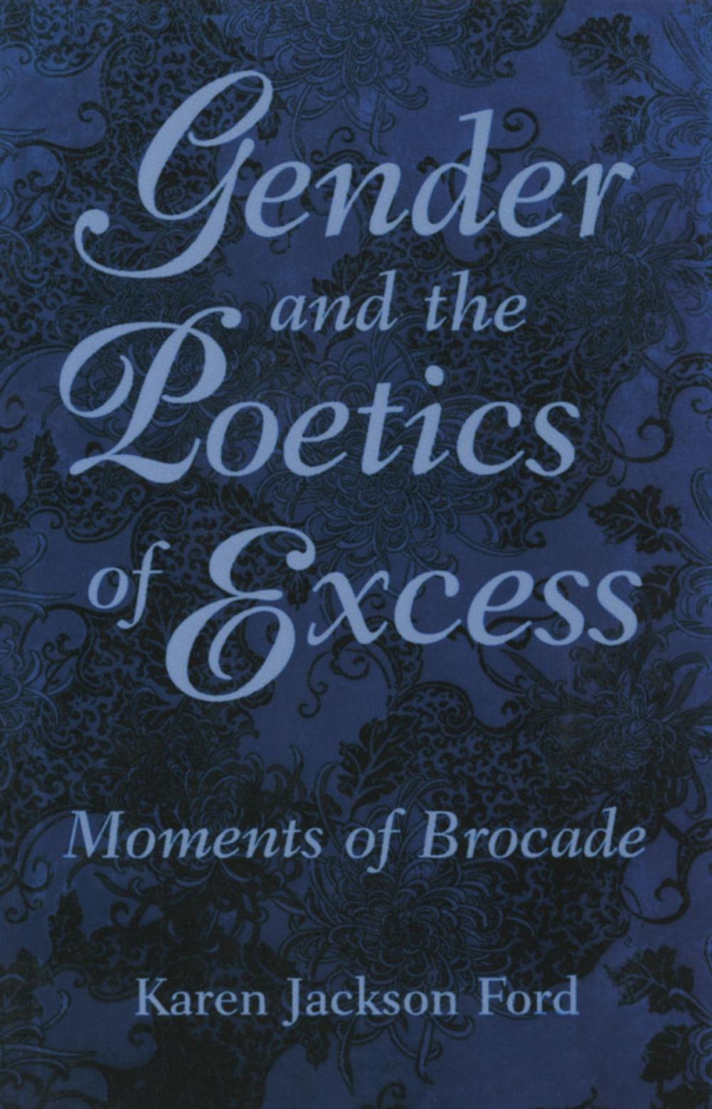 Big bigCover of Gender and the Poetics of Excess