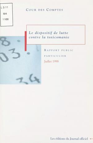 Cover of the book Le dispositif de lutte contre la toxicomanie by Évelyne Bloch-Dano, Jacqueline Zorlu, Henri Mitterand